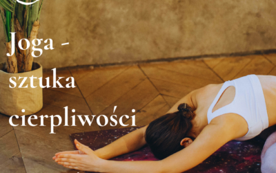 Joga – sztuka cierpliwości