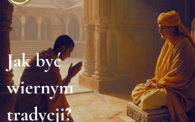 Jak być wiernym tradycji?